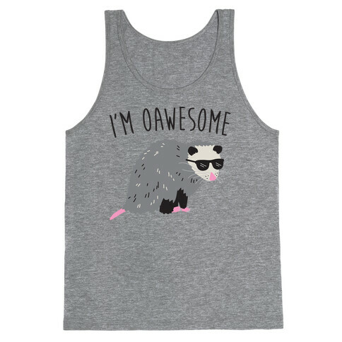 I'm Oawesome Tank Top
