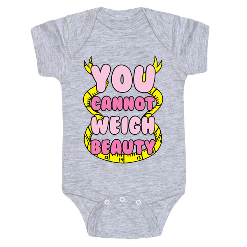 You Cannot Weigh Beauty Baby One-Piece