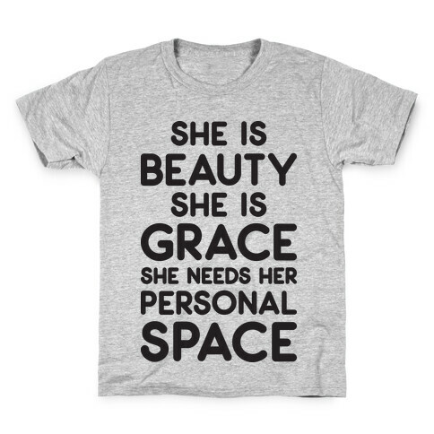 She Is Beauty She Is Grace She Needs Her Personal Space Kids T-Shirt