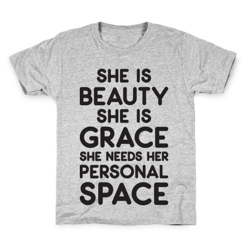 She Is Beauty She Is Grace She Needs Her Personal Space Kids T-Shirt