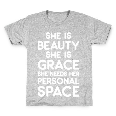 She Is Beauty She Is Grace She Needs Her Personal Space Kids T-Shirt