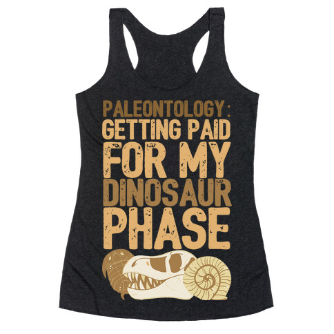 Paleontology: Getting Paid for my Dinosaur Phase Racerback Tank Top