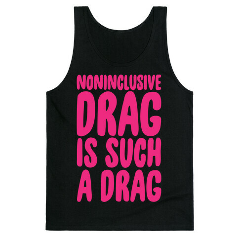 Noninclusive Drag Is Such A Drag White Print Tank Top