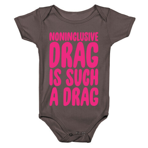 Noninclusive Drag Is Such A Drag White Print Baby One-Piece