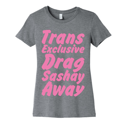 Trans Exclusive Drag Sashay Away White Print Womens T-Shirt