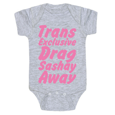 Trans Exclusive Drag Sashay Away White Print Baby One-Piece