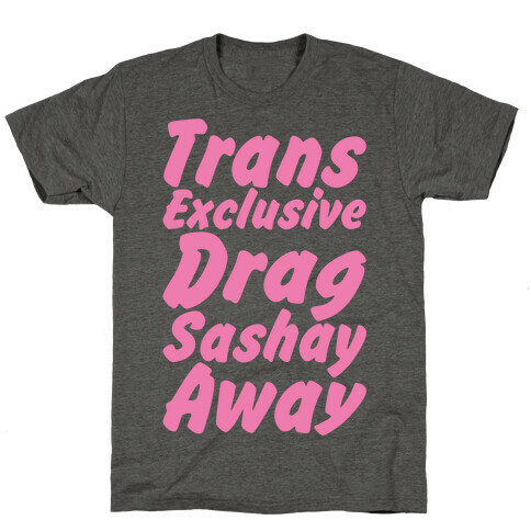 Trans Exclusive Drag Sashay Away White Print T-Shirt