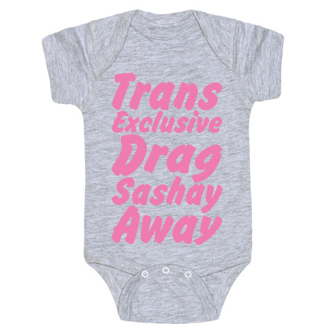 Trans Exclusive Drag Sashay Away Baby One-Piece