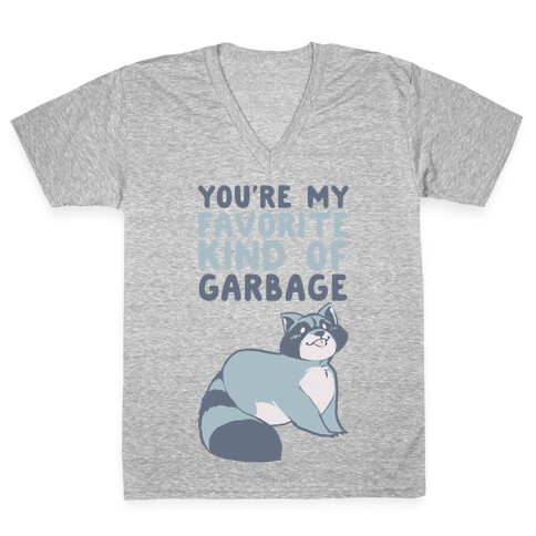 You're My Favorite Kind of Garbage V-Neck Tee Shirt