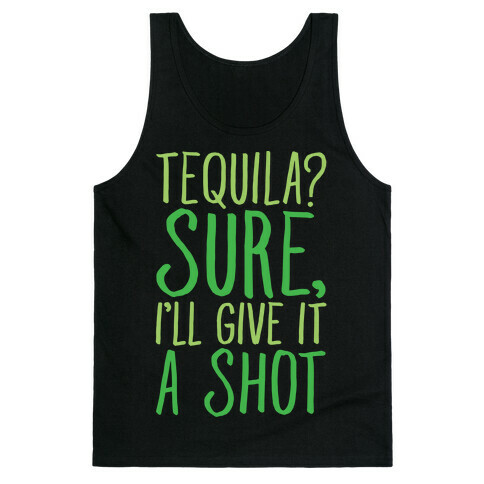 Tequila Sure I'll Give It A Shot White Print Tank Top