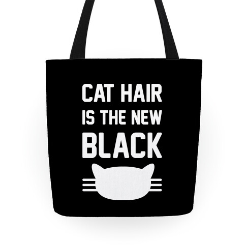 Cat Hair Is The New Black Tote