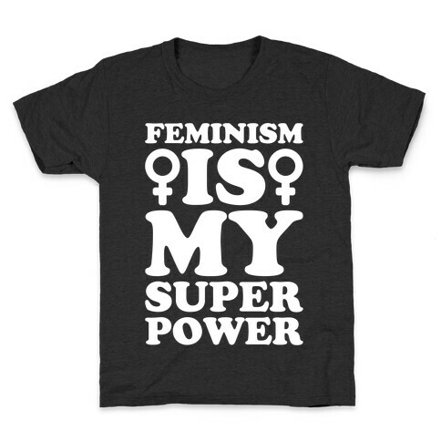 Feminism Is My Superpower White Print Kids T-Shirt