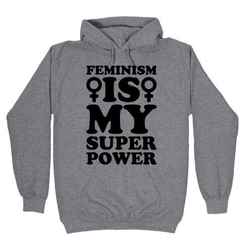 Feminism Is My Superpower Hooded Sweatshirt