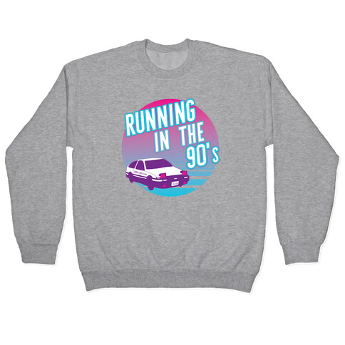 Running in the 90's  Pullover