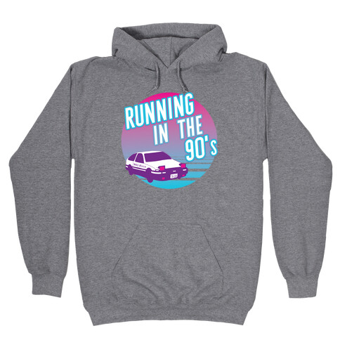 Running in the 90's  Hooded Sweatshirt