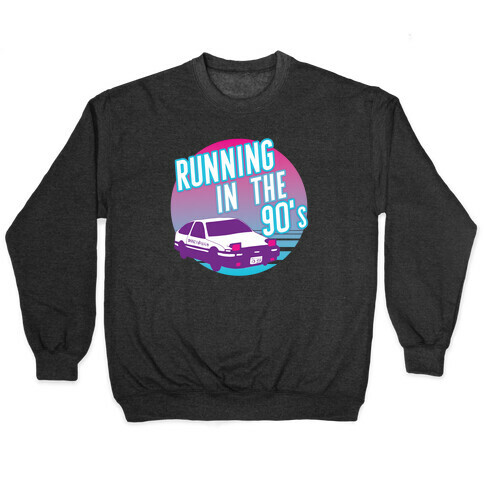 Running in the 90's  Pullover