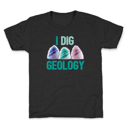 I Dig Geology  Kids T-Shirt