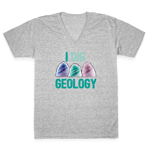 I Dig Geology  V-Neck Tee Shirt