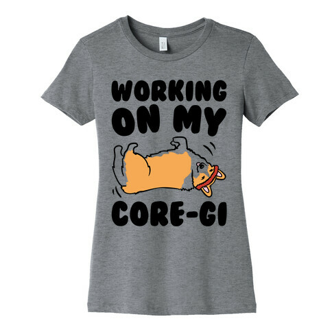 Working On My Core-gi Parody Womens T-Shirt