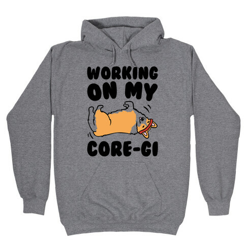 Working On My Core-gi Parody Hooded Sweatshirt