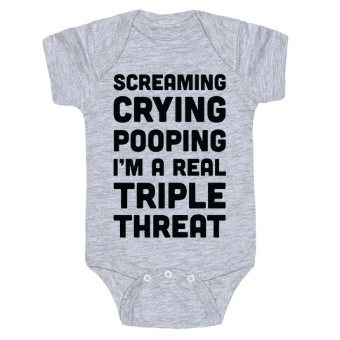 Screaming Crying Pooping I'm a Real Triple Threat Baby One-Piece