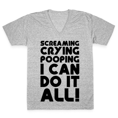 Screaming Crying Pooping I Can Do It All V-Neck Tee Shirt