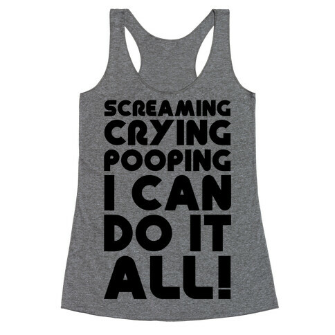 Screaming Crying Pooping I Can Do It All Racerback Tank Top