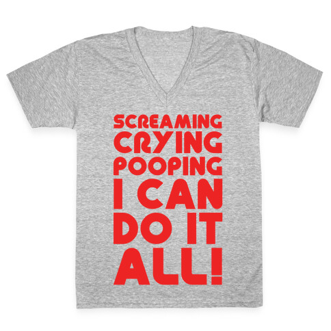 Screaming Crying Pooping I Can Do It All V-Neck Tee Shirt