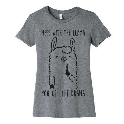 Mess With The Llama You Get The Drama Womens T-Shirt