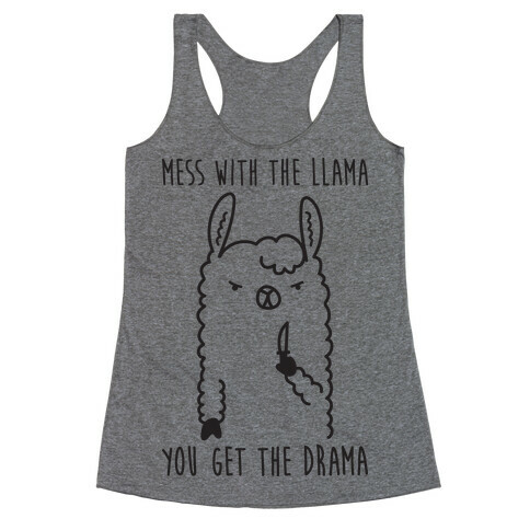 Mess With The Llama You Get The Drama Racerback Tank Top