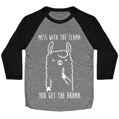 Mess With The Llama You Get The Drama Baseball Tee