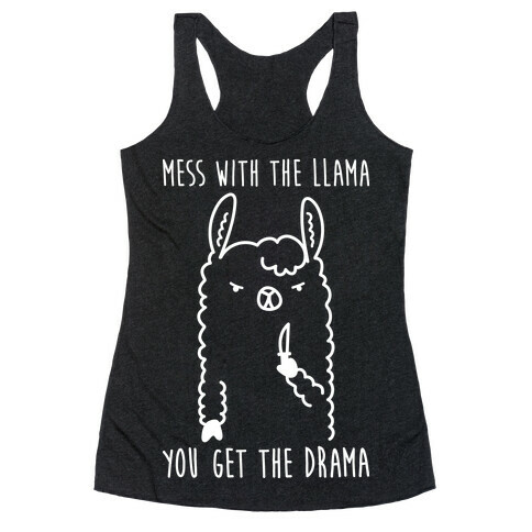 Mess With The Llama You Get The Drama Racerback Tank Top