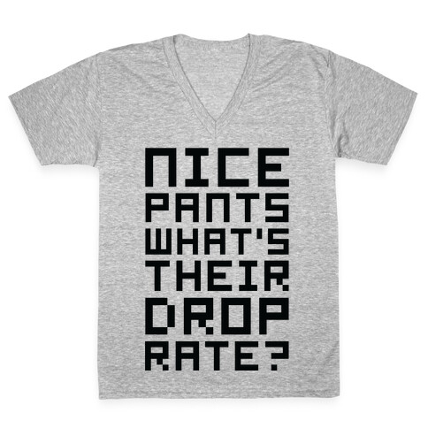 Nice Pants What's Their Drop Rate  V-Neck Tee Shirt