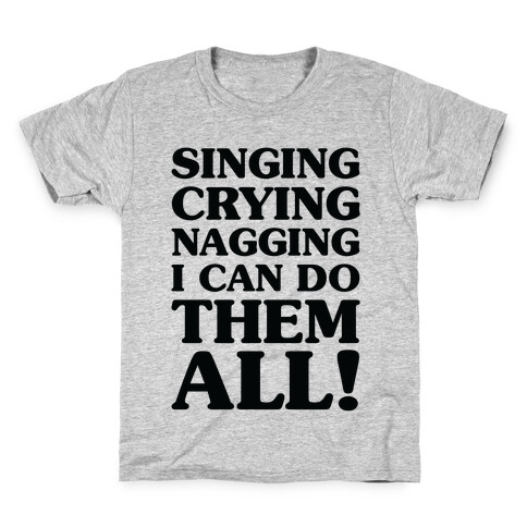 Singing Crying Nagging Kids T-Shirt