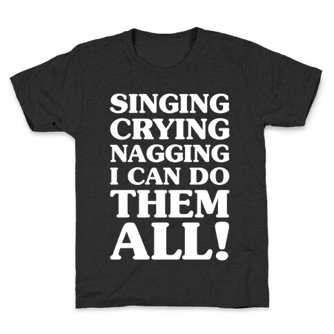 Singing Crying Nagging Kids T-Shirt