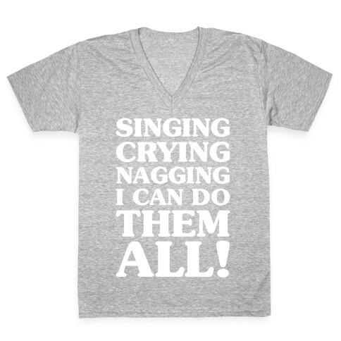 Singing Crying Nagging V-Neck Tee Shirt