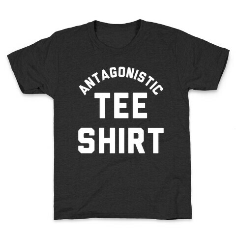 Antagonistic Tee Shirt Kids T-Shirt
