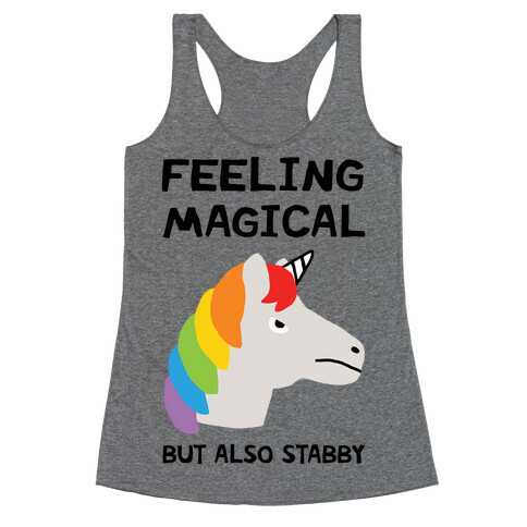 Feeling Magical But Also Stabby Racerback Tank Top