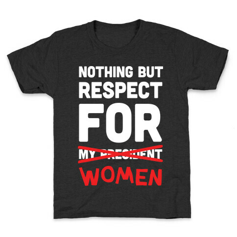 Nothing But Respect For Women Kids T-Shirt