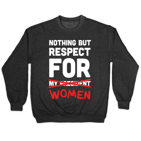 Nothing But Respect For Women Pullover