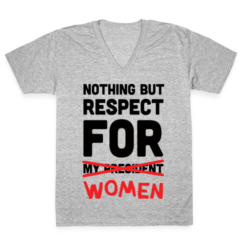 Nothing But Respect For Women V-Neck Tee Shirt
