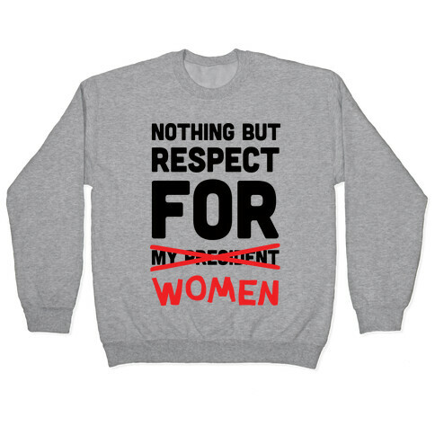 Nothing But Respect For Women Pullover