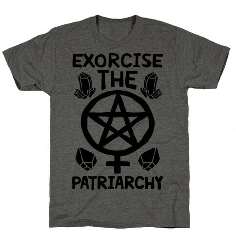 Exorcise The Patriarchy T-Shirt