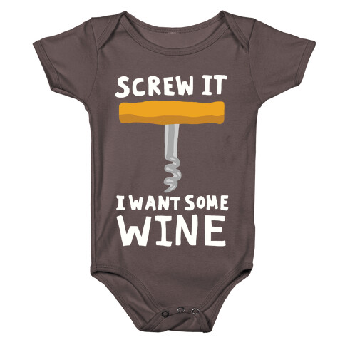 Screw It I Want Some Wine Baby One-Piece