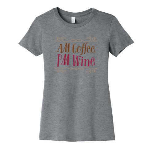 AM Coffee, PM Wine Womens T-Shirt