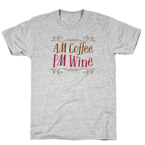 AM Coffee, PM Wine T-Shirt
