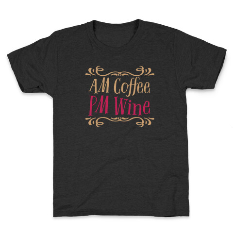 AM Coffee PM Wine Kids T-Shirt