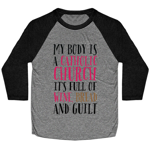 My Body is a Catholic Church Baseball Tee