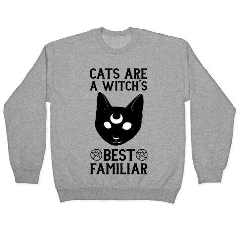 Cats are a Witch's Best Familiar Pullover