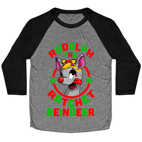 Rudolph the Ratchet Reindeer Baseball Tee